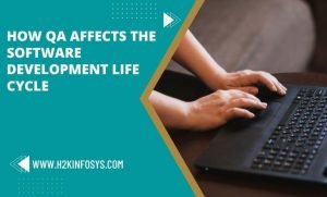 How QA affects the Software Development Life Cycle