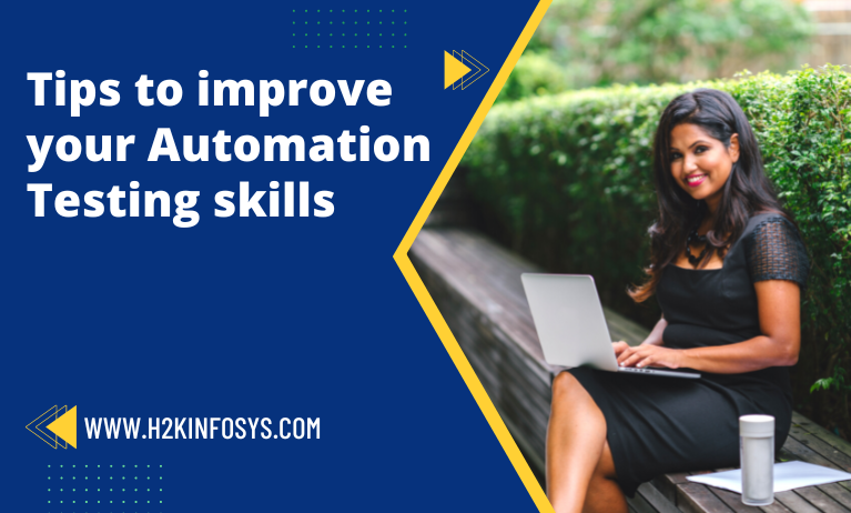 Tips to improve your Automation Testing skills Tips to improve your automation testing skills