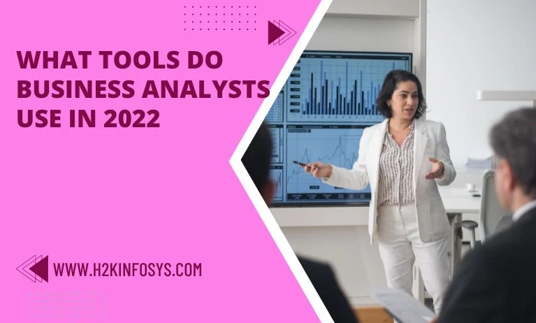 What Tools Do Business Analysts Use in 2022 Guide