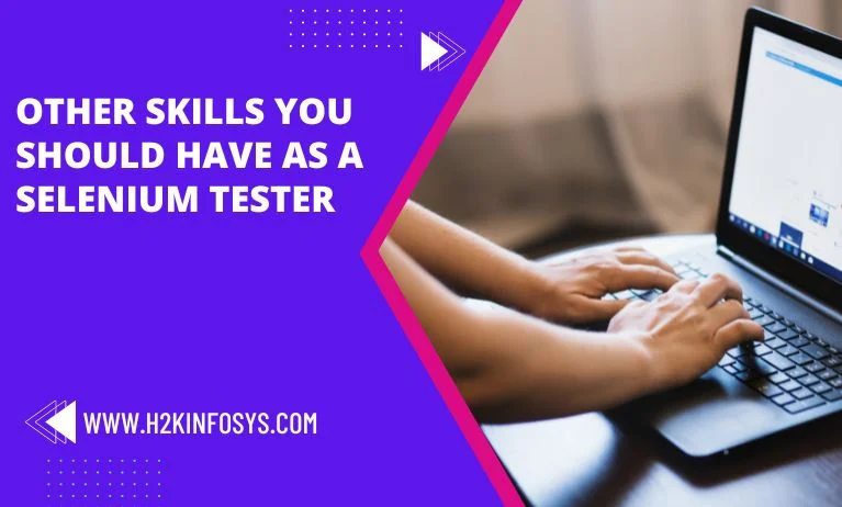 Other skills you should have as a Selenium tester