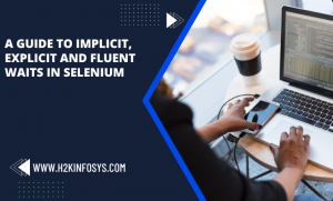 A Guide to Implicit, Explicit and Fluent Waits in Selenium