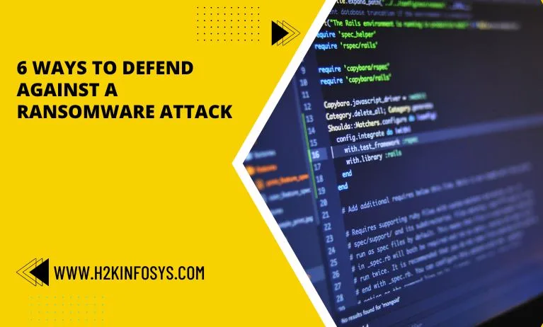 6 Ways to defend against a Ransomware attack