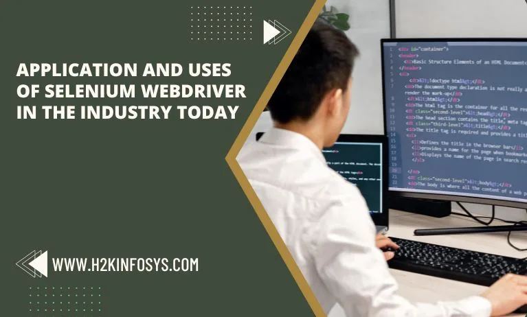 Application and Uses of Selenium Webdriver in the Industry Today Application and Uses of Selenium Webdriver in the Industry Today