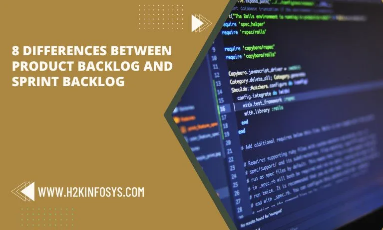 8 Differences between Product backlog and Sprint backlog 8 Differences between Product backlog and Sprint backlog
