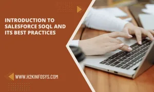 Introduction to Salesforce SOQL and Its best practices