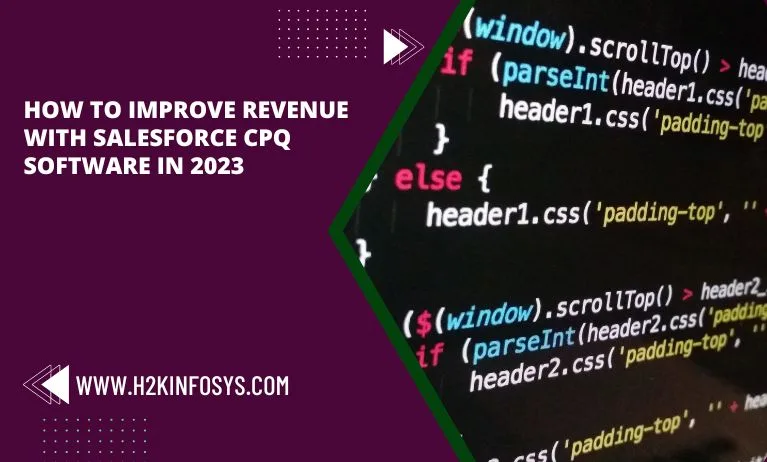 How to improve revenue with Salesforce CPQ software in 2023 How to improve revenue with Salesforce CPQ software in 2023