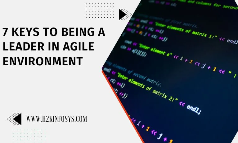 7 Keys To Being A Leader In Agile Environment