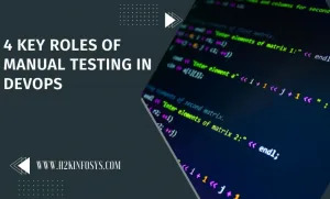4 Key Roles of Manual Testing in DevOps