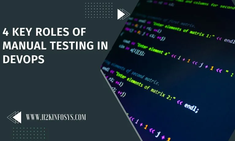 4 Key Roles of Manual Testing in DevOps 4 Key Roles of Manual Testing in DevOps