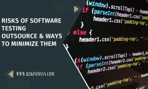 Risks of Software Testing Outsource & Ways to Minimize Them