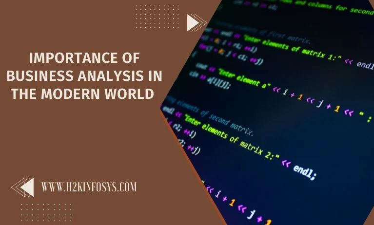 Importance of Business Analysis in the modern world Importance of Business Analysis in the modern world