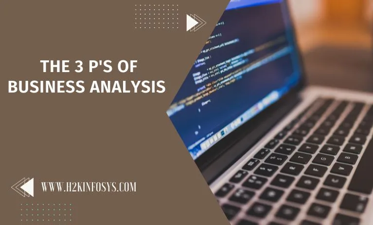The 3 P's of Business Analysis The 3 P's of Business Analysis