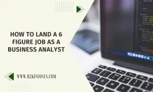 How to land a 6 figure job as a Business Analyst
