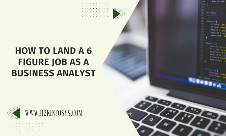 How to land a 6 figure job as a Business Analyst