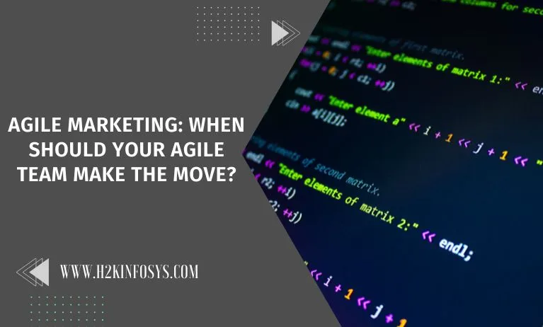 Agile Marketing: When Should Your Agile Team Make the Move?
