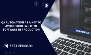 QA Automation as a Key to Avoid Problems with Software in Production
