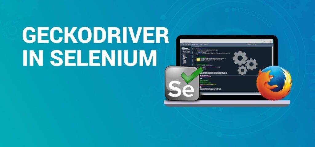 How to use GeckoDriver in Selenium? Selenium testing