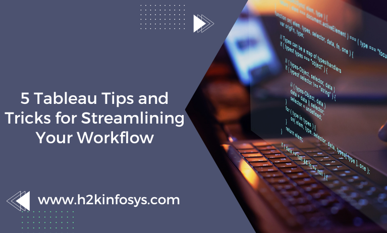 5 Tableau Tips and Tricks for Streamlining Your Workflow