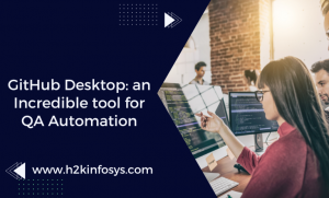GitHub Desktop- an Incredible tool for QA Automation