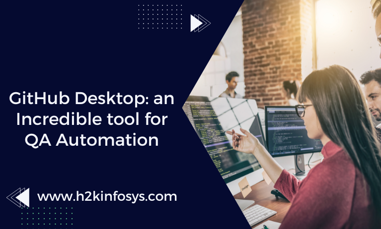 GitHub Desktop: an Incredible tool for QA Automation GitHub Desktop- an Incredible tool for QA Automation