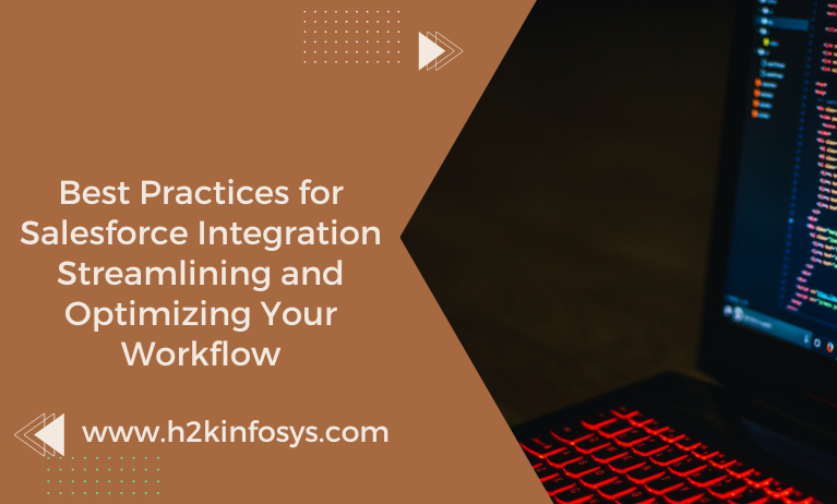 Best Practices for Salesforce Integration- Streamlining and Optimizing Your Workflow Best Practices for Salesforce Integration- Streamlining and Optimizing Your Workflow