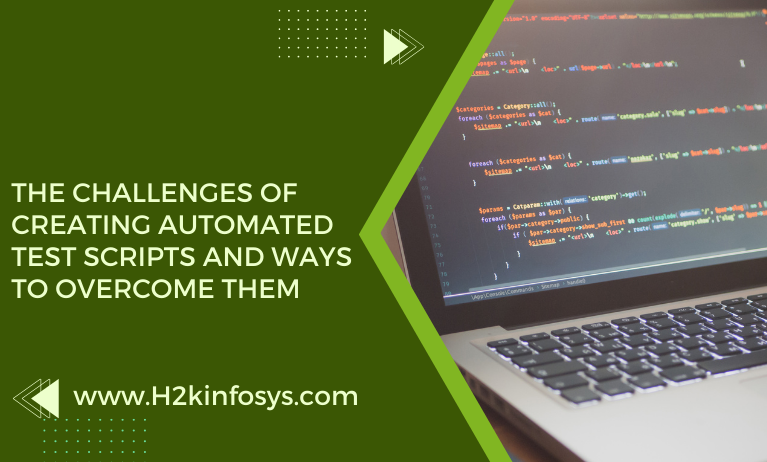 The Challenges of Creating Automated Test Scripts (And Ways to Overcome Them) The Challenges of Creating Automated Test Scripts (And Ways to Overcome Them)