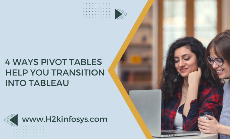 4 Ways Pivot Tables Help You Transition into Tableau