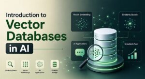 Introduction to Vector Databases in AI