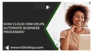 Cloud CRM Helps