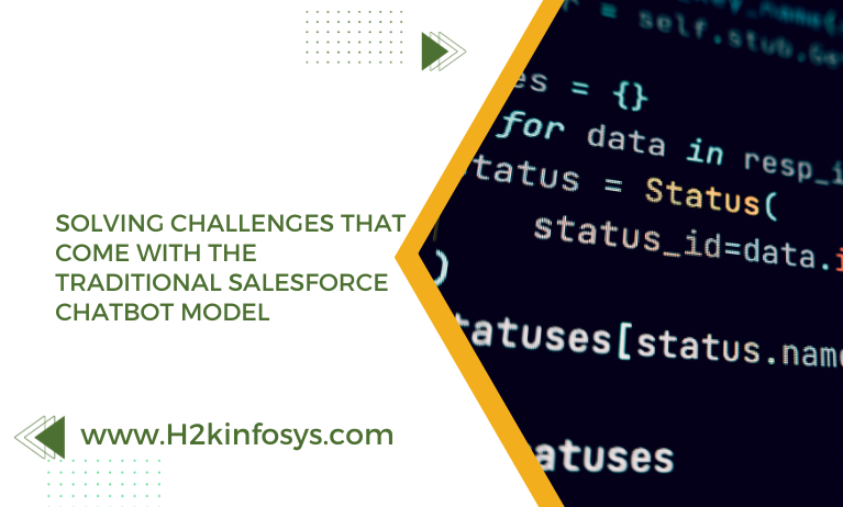 Solving Challenges that Come with the Traditional Salesforce Chatbot Model