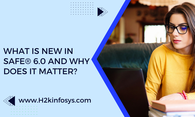 What is New in SAFe® 6.0 and Why Does it Matter?