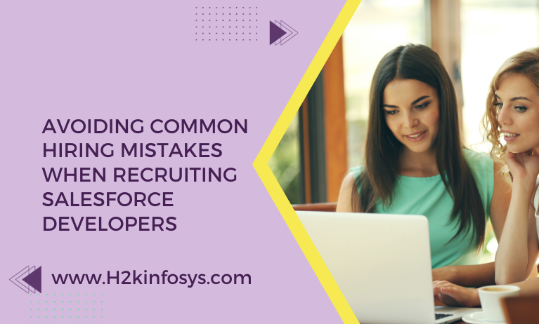 Avoiding Common Hiring Mistakes When Recruiting Salesforce Developers