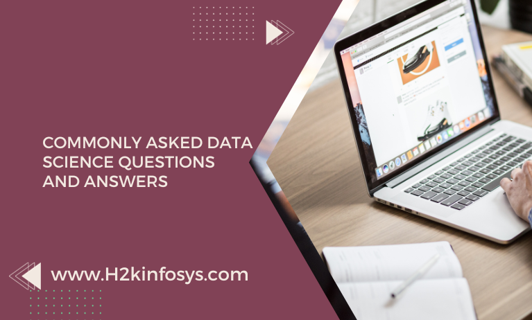 Commonly asked Data Science Questions and Answers Commonly asked Data Science Questions and Answers