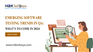 Emerging software testing trends in QA: What’s to come in 2024
