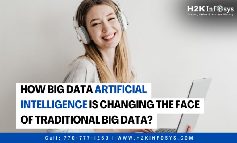 How Big Data Artificial Intelligence is Changing the Face of Traditional Big Data?