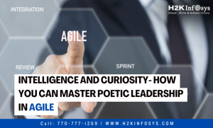 Intelligence and Curiosity- How you can master POETIC leadership in Agile