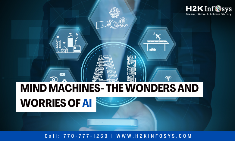 Mind Machines- The Wonders and Worries of AI