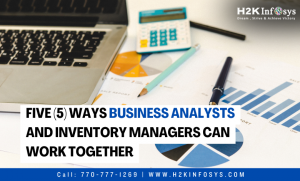 Five (5) Ways Business Analysts And Inventory Managers Can Work Together