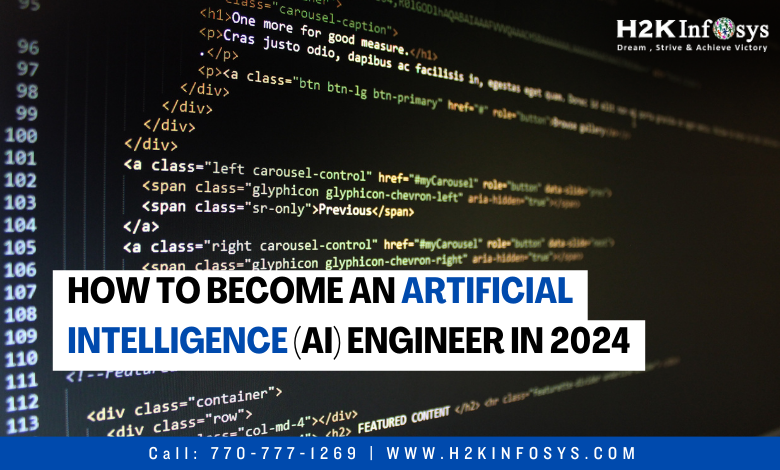 How to Become an Artificial Intelligence (AI) Engineer in 2024