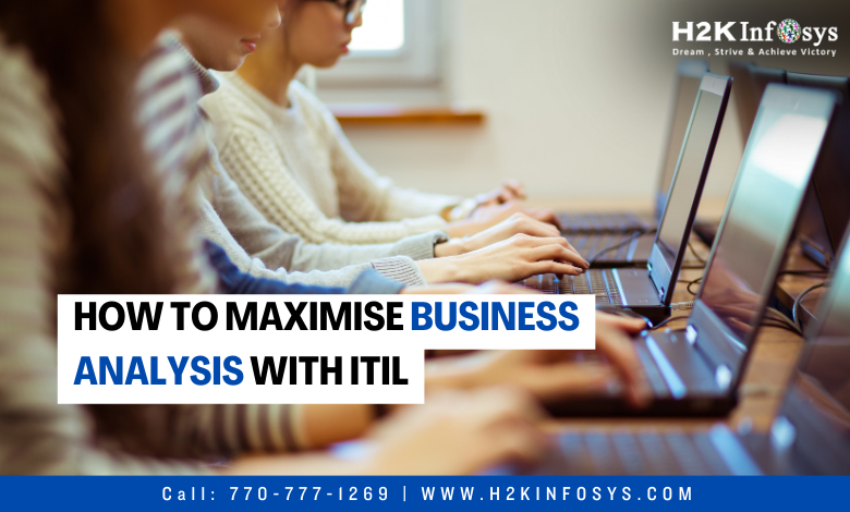 How to Maximise Business Analysis With ITIL