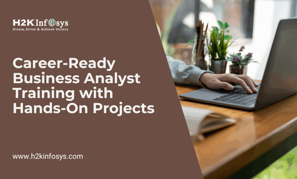 Career-Ready Business Analyst Training with Hands-On Projects