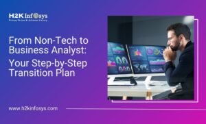 From Non-Tech to Business Analyst: Your Step-by-Step Transition Plan