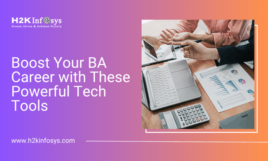 Boost Your BA Career with These Powerful Tech Tools