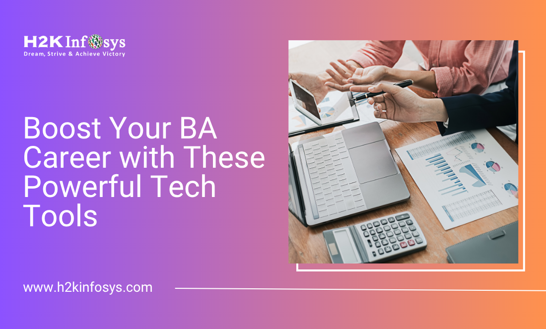 Boost Your BA Career with These Powerful Tech Tools