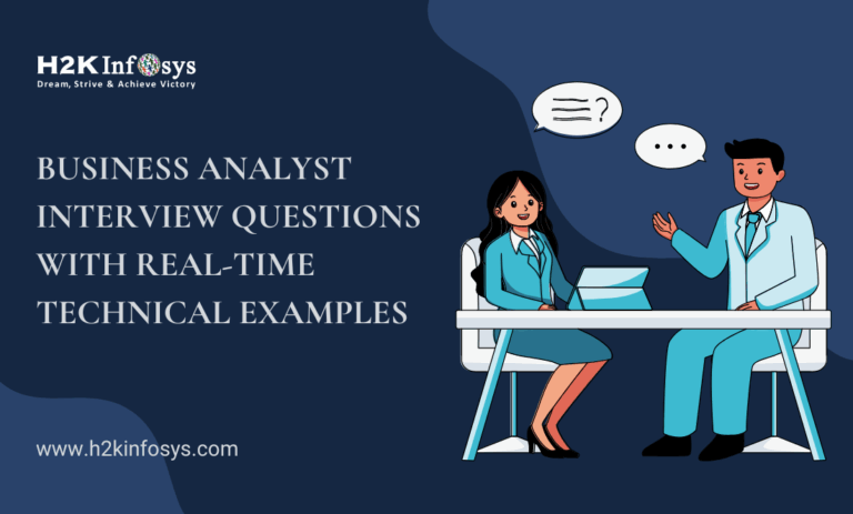 Business Analyst Interview Questions with Real-Time Technical Examples