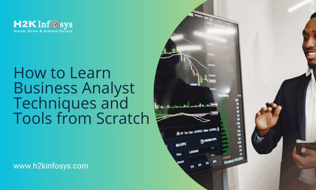 How to Learn Business Analyst Techniques and Tools from Scratch