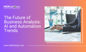 The Future of Business Analysis: AI and Automation Trends