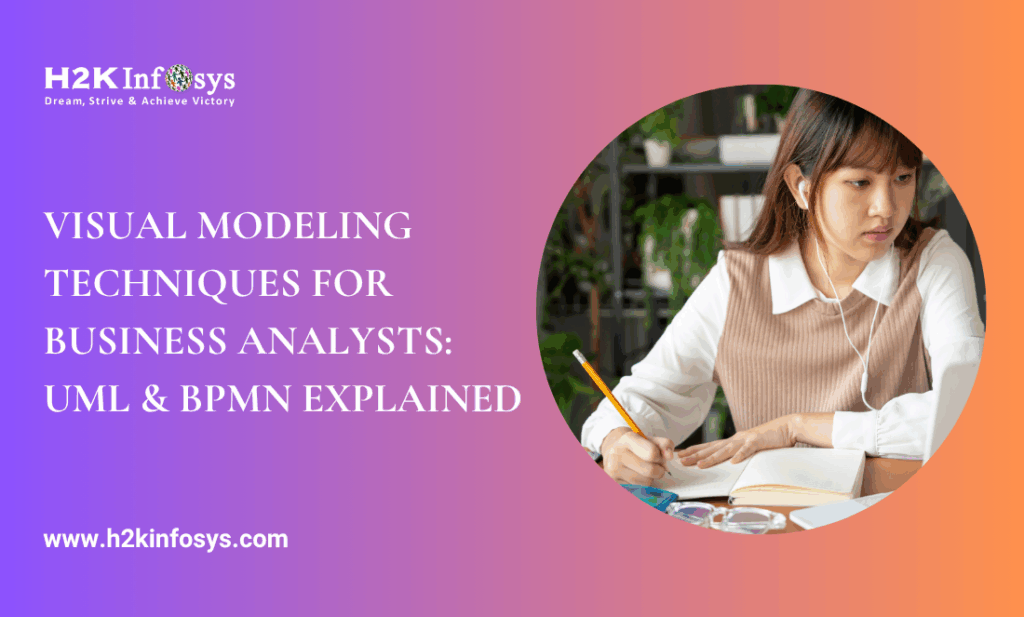 Visual Modeling Techniques for Business Analysts: UML & BPMN Explained
