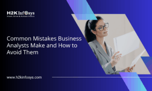 Common Mistakes Business Analysts Make and How to Avoid Them