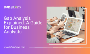 Gap Analysis Explained: A Guide for Business Analysts
